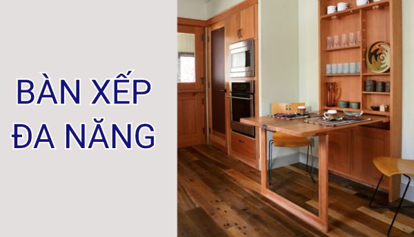 Bảo quản bàn xếp đa năng luôn bền đẹp theo thời gian