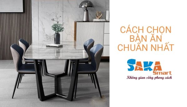 3 Cách chọn bàn ăn chuẩn nhất
