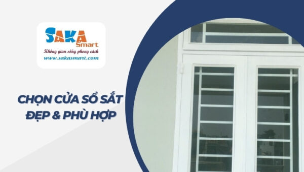 Chọn cửa sổ sắt đẹp và phù hợp