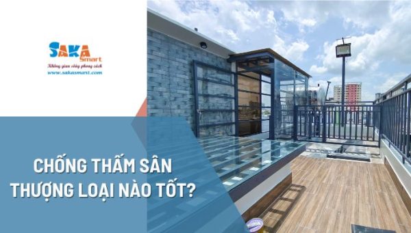 Chống thấm sân thượng loại nào tốt