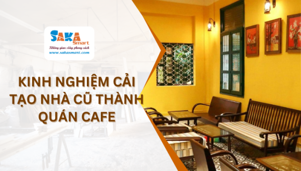 Kinh nghiệm cải tạo nhà cũ thành quán cafe