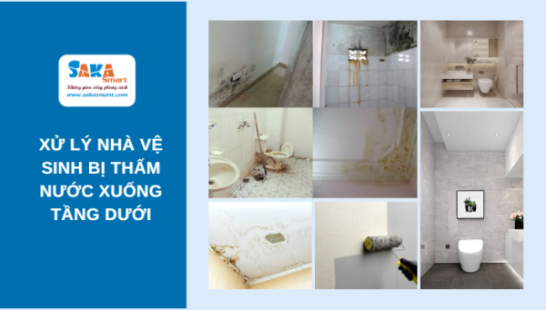 Cách xử lý nhà vệ sinh bị thấm nước xuống tầng dưới