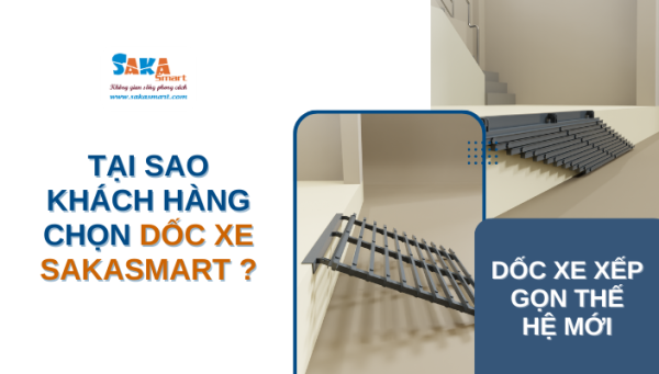Tại sao khách hàng chọn dốc xe SakaSmart?