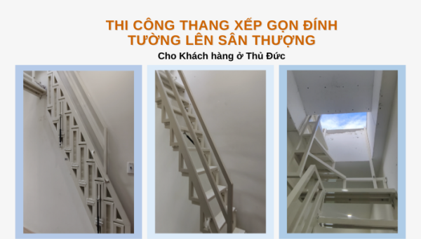 Thi công thang xếp gọn đính tường lên sân thượng cho khách hàng tại Thủ Đức