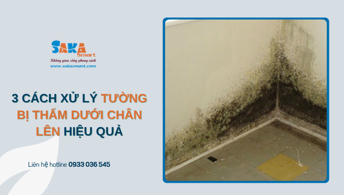 3 cách xử lý tường bị thấm dưới chân lên hiệu quả