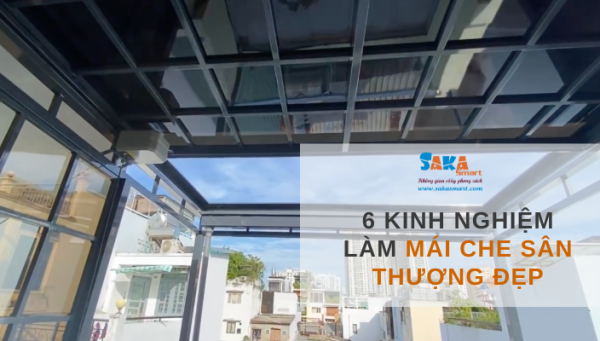 6 kinh nghiệm làm mái che sân thượng đẹp