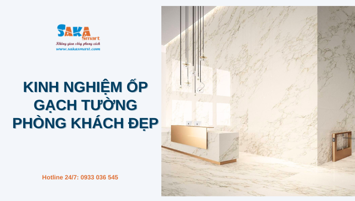kinh nghiệm ốp gạch tường phòng khách đẹp