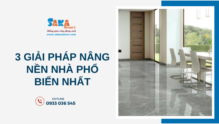3 giải pháp nâng nền nhà phổ biến nhất