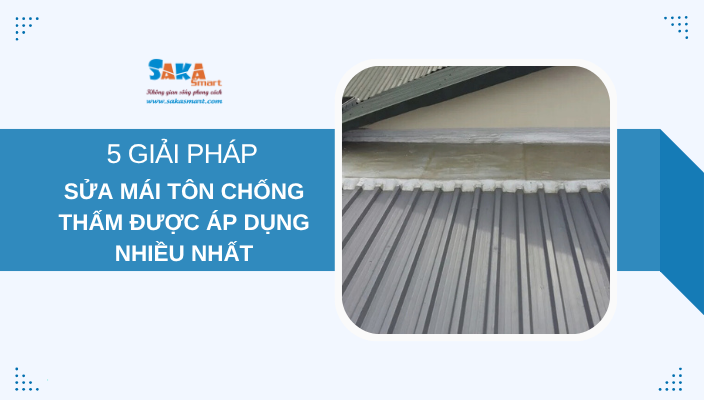 5 giải pháp sửa mái tôn chống thấm