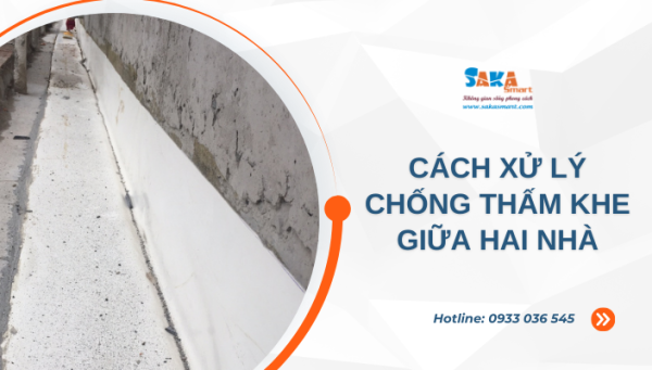 Cách xử lý chống thấm khe giữa 2 nhà hiệu quả nhất