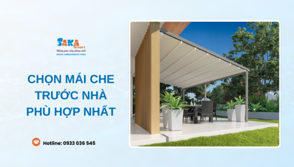 Chọn mái che trước nhà phù hợp nhất