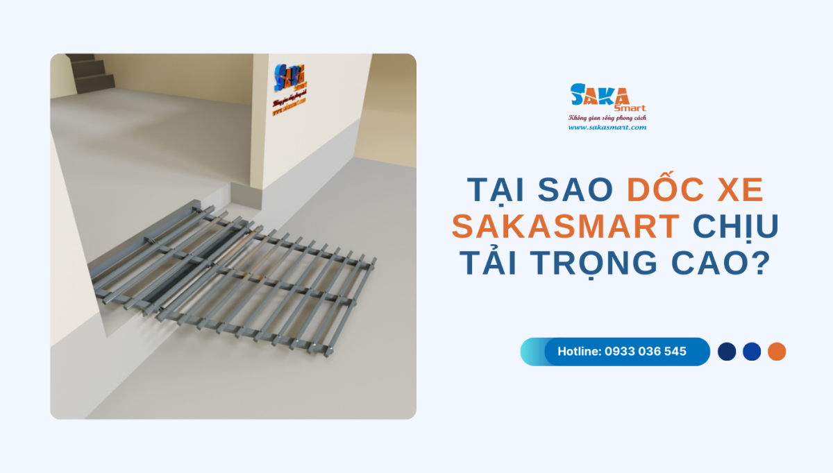 Tại sao dốc xe SakaSmart chịu tải trọng cao
