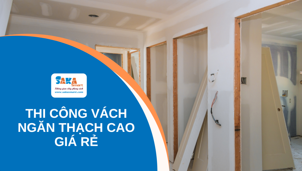 Thi công vách ngăn thạch cao giá rẻ