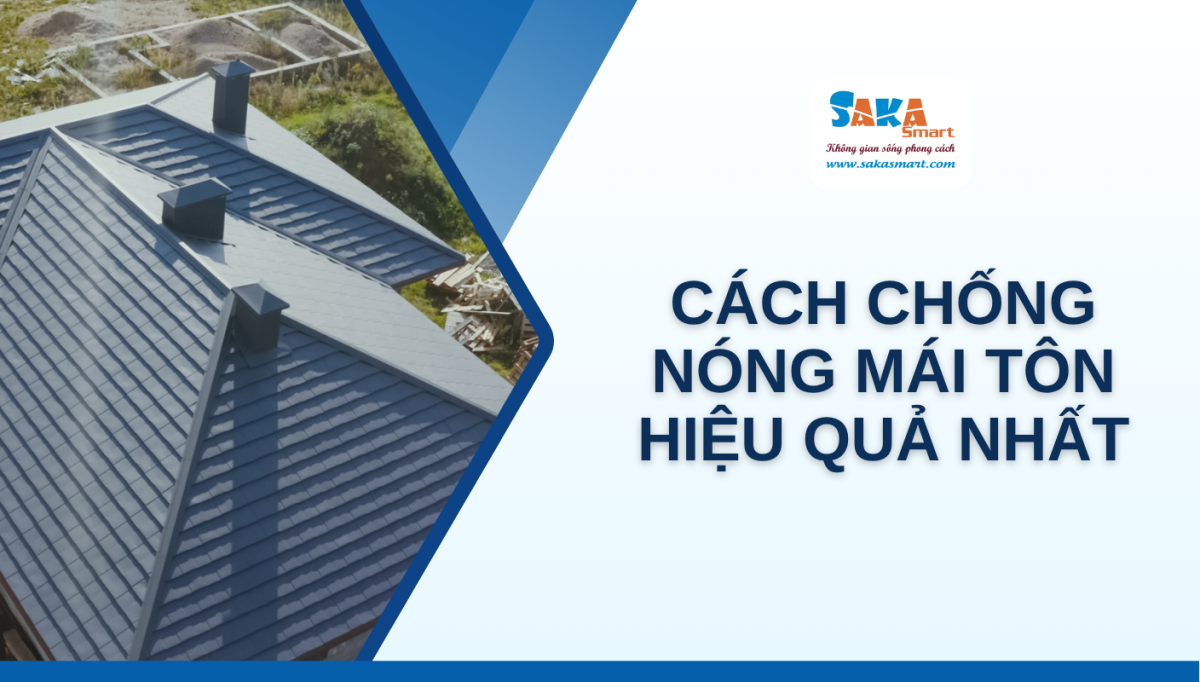 Cách chống nóng mái tôn hiệu quả nhất
