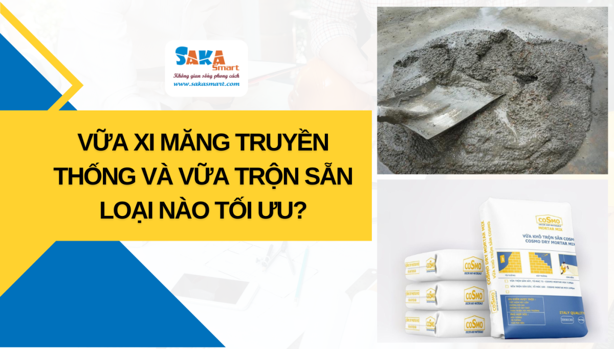 Vữa xi măng truyền thống và vữa trộn sẵn loại nào tối ưu?