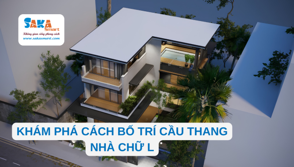 Khám phá cách bố trí cầu thang nhà chữ L vừa đẹp vừa tối ưu diện tích