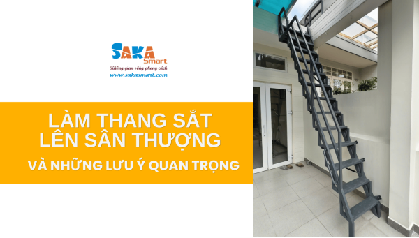 Làm thang sắt lên sân thượng và những lưu ý quan trọng