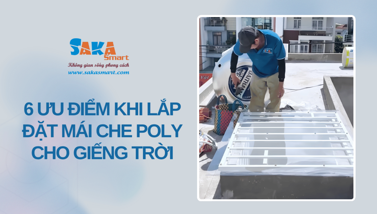 6 ưu điểm khi lắp đặt mái che poly cho giếng trời