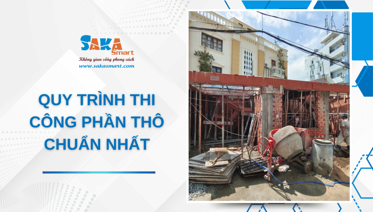 Quy trình thi công phần thô chuẩn nhất