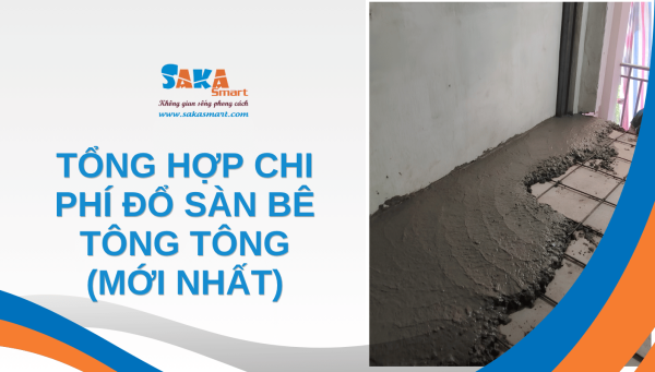 Tổng hợp chi phí đổ sàn bê tông mới nhất